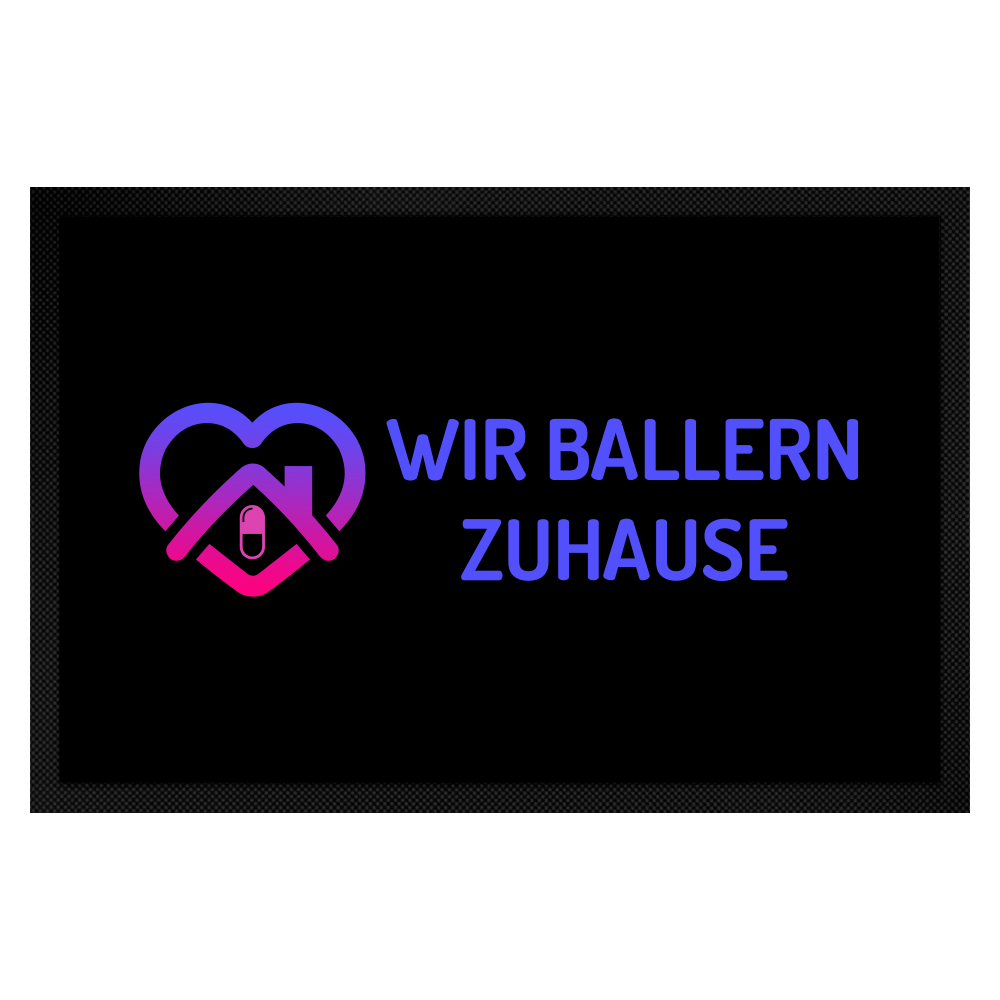 Wir ballern zuhause Fussmatte 60 x 40 cm  - Karl Linienfeld