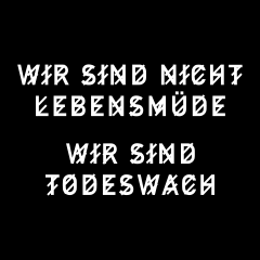 Wir sind Todeswach Wir sind Todeswach
