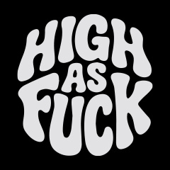High As Fuck