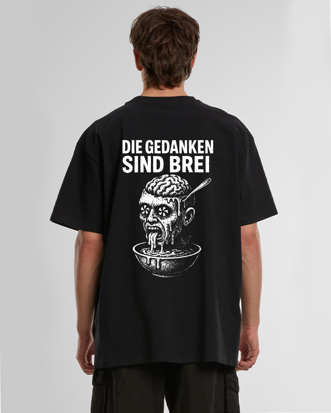 Die gedanken sind Brei -  Oversize T-Shirt UNISEX Die gedanken sind Brei -  Oversize T-Shirt UNISEX