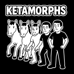 Ketamorphs