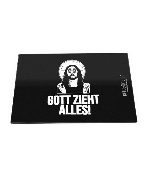 Gott zieht alles - Acrylplatte von GeileTeile™